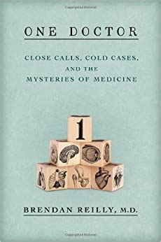 One Doctor Close Calls, Cold Cases, and the Mysteries of Medicine Kindle Editon